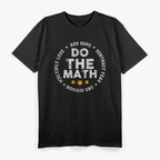 Positive Quote Love Hope Fear Do The Math Motivational T-Shirt