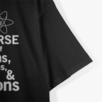 The Universe Is Made of Protons, Neutrons, Electrons & Morons – Science T-Shirt