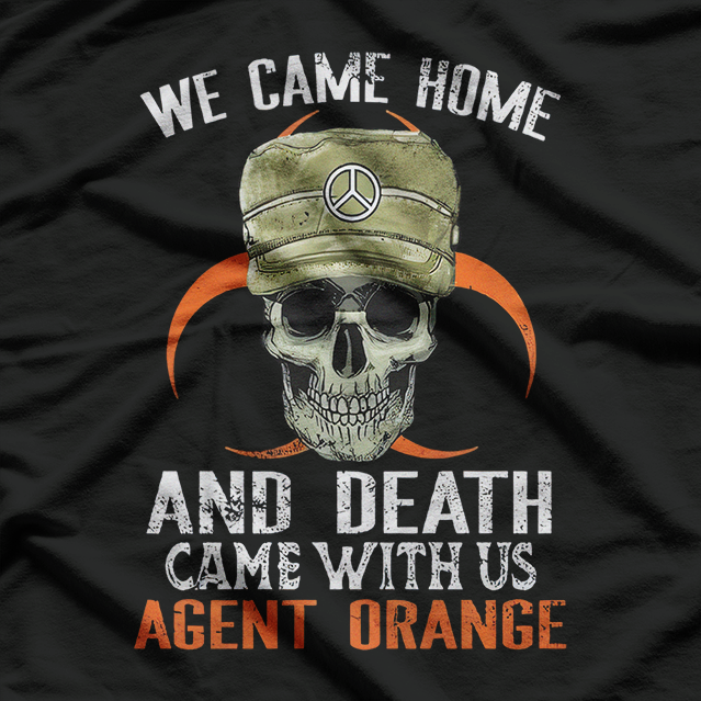 We Came Home and Death Came With Us: Agent Orange Awareness T-Shirt