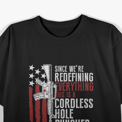 We’re Redefining Everything – This Is a Cordless Hole Puncher Funny T-Shirt
