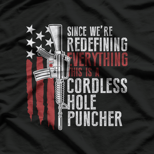 We’re Redefining Everything – This Is a Cordless Hole Puncher Funny T-Shirt