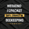 Weekend Forecast: Beekeeping with a Chance of Honey T-Shirt