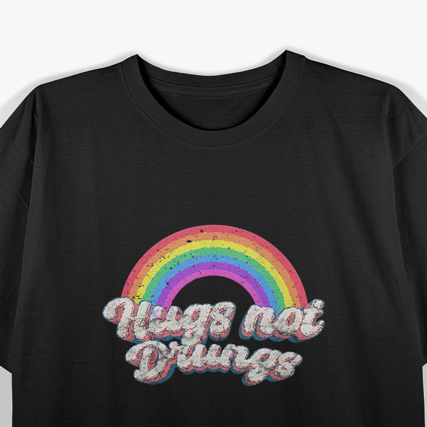 Hugs Not Drugs: Spread Love, Not Harm T-Shirt