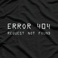 Error 404: Request Not Found T-Shirt