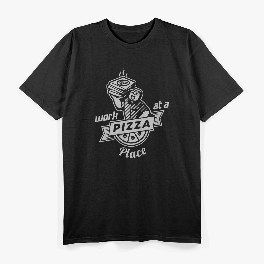 Work at a Pizza Place & Live the Dream T-Shirt