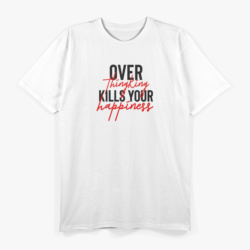 Overthinking Kills Your Happiness Mental Health Awareness T-Shirt