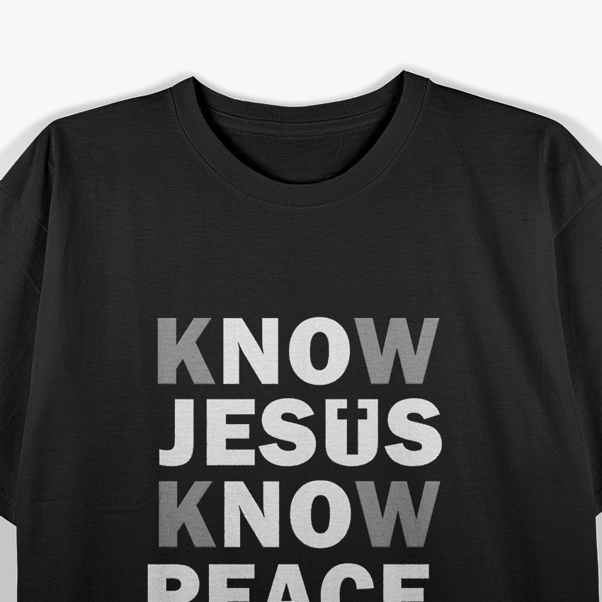 Christian Cross Faith Know Peace Know Jesus Religious T-Shirt