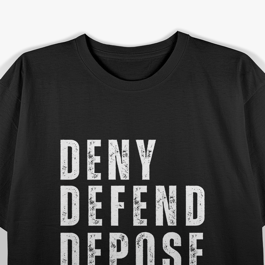 Deny, Defend, Depose: Legal Warrior T-Shirt