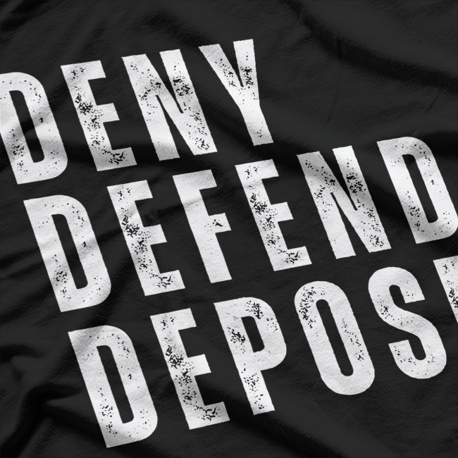 Deny, Defend, Depose: Legal Warrior T-Shirt