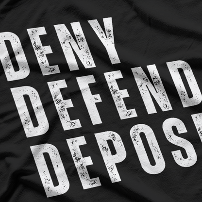 Deny, Defend, Depose: Legal Warrior T-Shirt