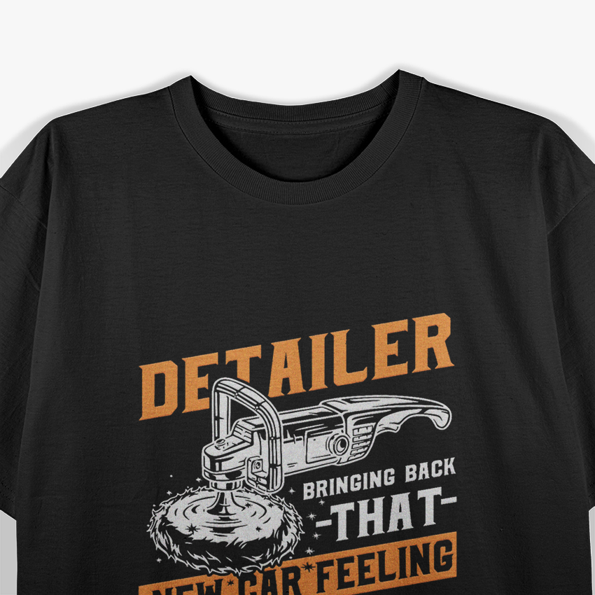 Detailer: Bringing Back That New Car Feeling T-Shirt