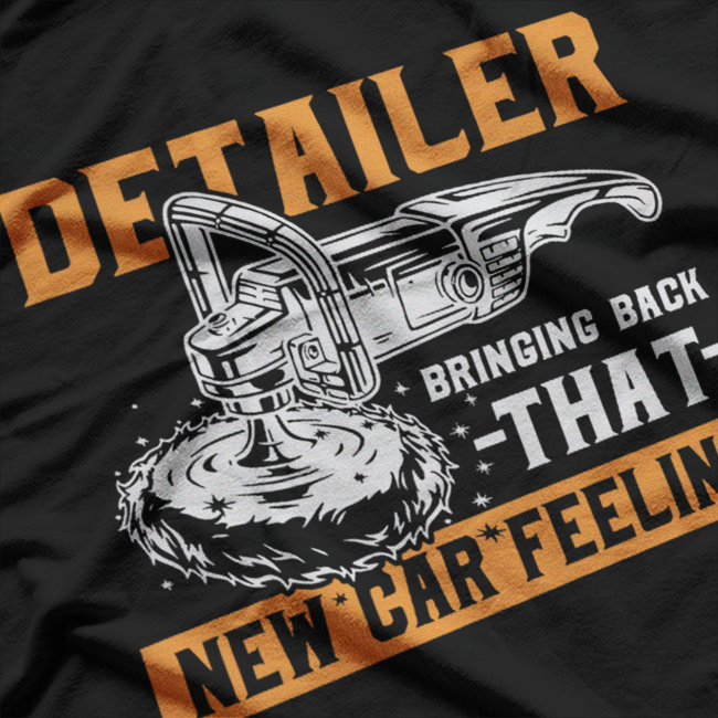 Detailer: Bringing Back That New Car Feeling T-Shirt