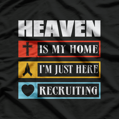 Heaven Is My Home, I'm Just Here Recruiting – Jesus Christian Retro T-Shirt