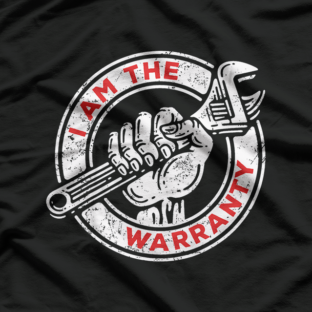 I Am the Warranty T-Shirt