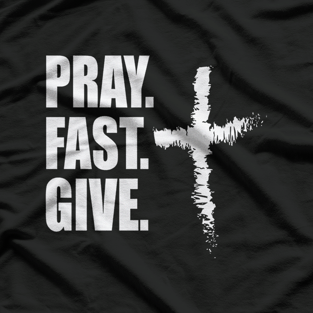 Pray, Fast, Give T-Shirt