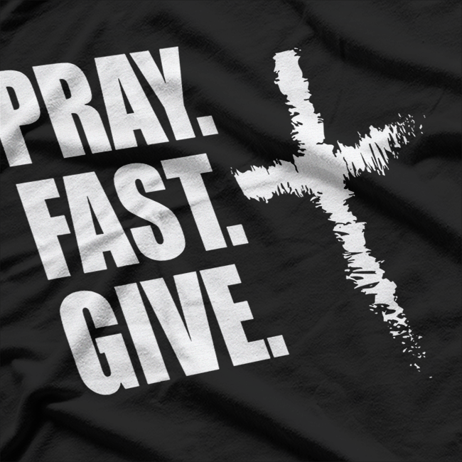 Pray, Fast, Give T-Shirt