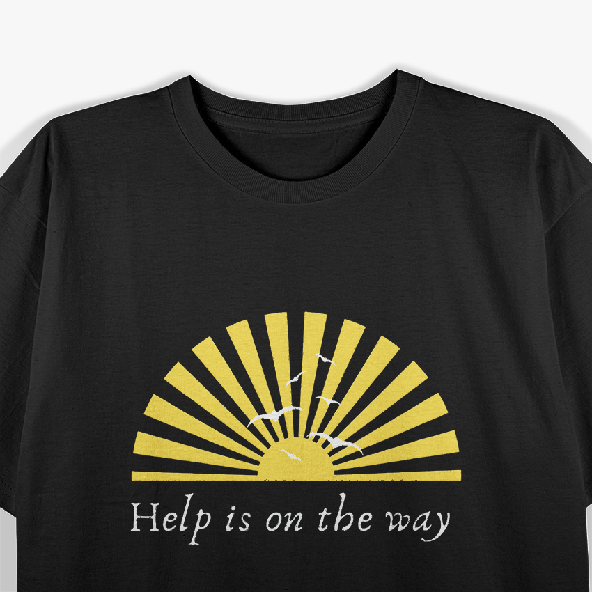 Sunrise: Help Is on the Way T-Shirt