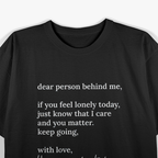 Dear Person Behind Me - You Matter, Keep Going T-Shirt