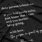 Dear Person Behind Me - You Matter, Keep Going T-Shirt