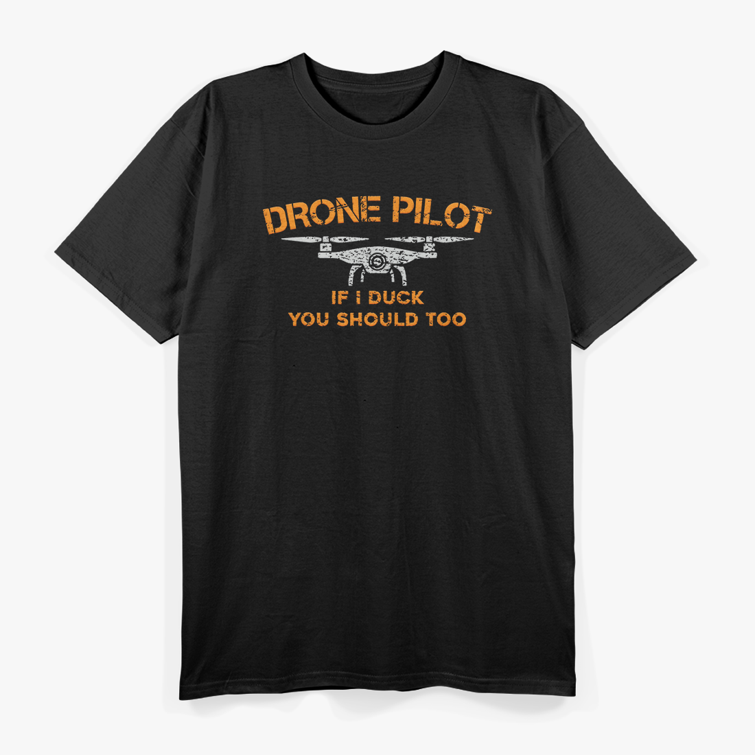 Drone Pilot If I Duck You Should Too Funny Aviation T-Shirt