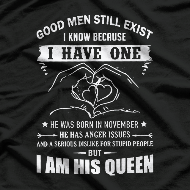 Good Men Still Exist I Know Because I Have One Love Gift T-Shirt