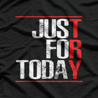 Just For Today: Try T-Shirt