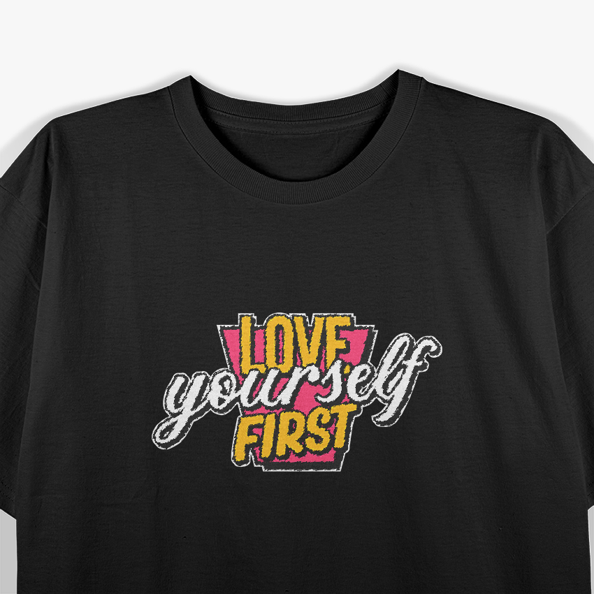 Love Yourself First Self-Care Mental Wellness T-Shirt