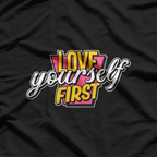 Love Yourself First Self-Care Mental Wellness T-Shirt