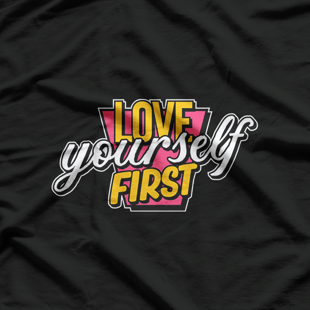 Love Yourself First Self-Care Mental Wellness T-Shirt