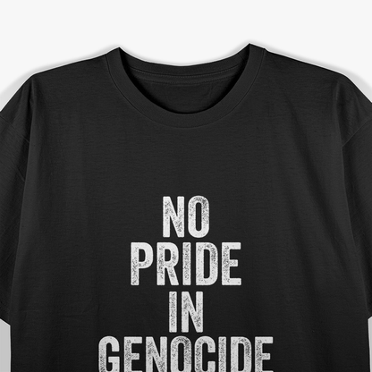 No Pride in Genocide: Stand for Humanity T-Shirt