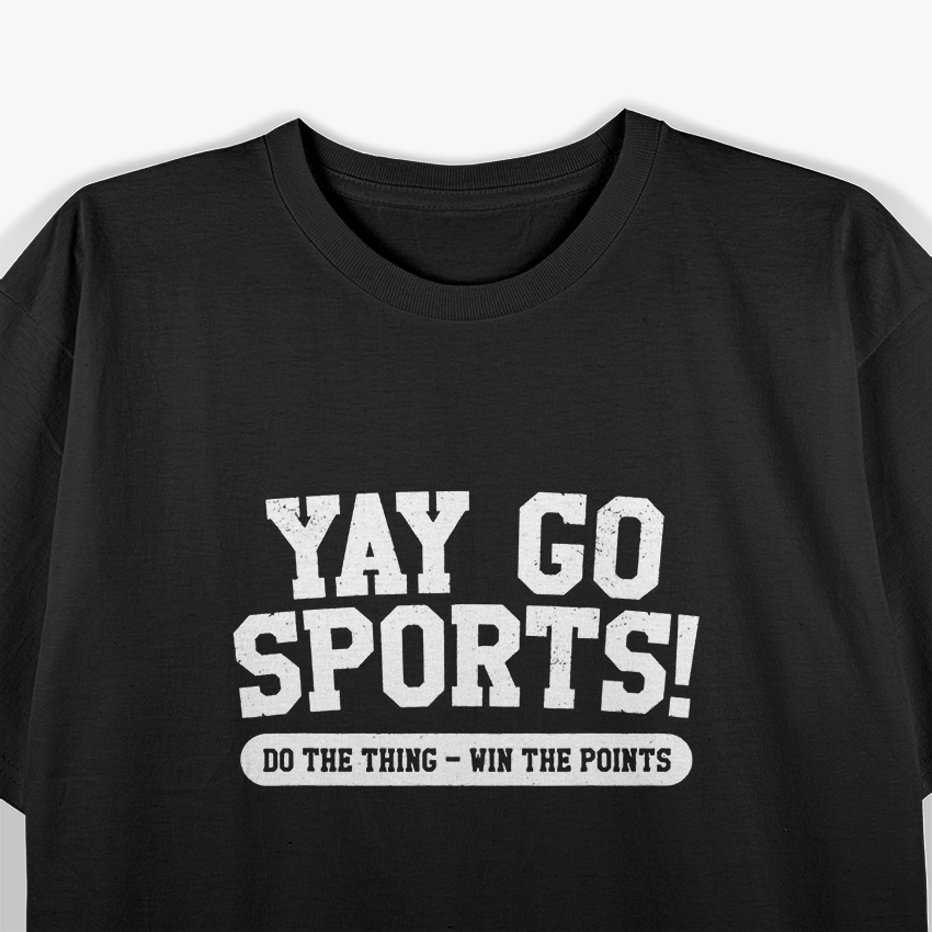 Yay! Go Sports! Funny No-Skill Cheer T-Shirt