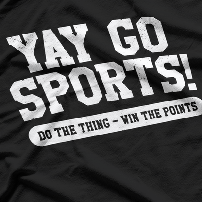 Yay! Go Sports! Funny No-Skill Cheer T-Shirt