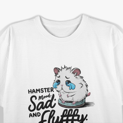 Sad and Fluffy Hamster Mood T-Shirt