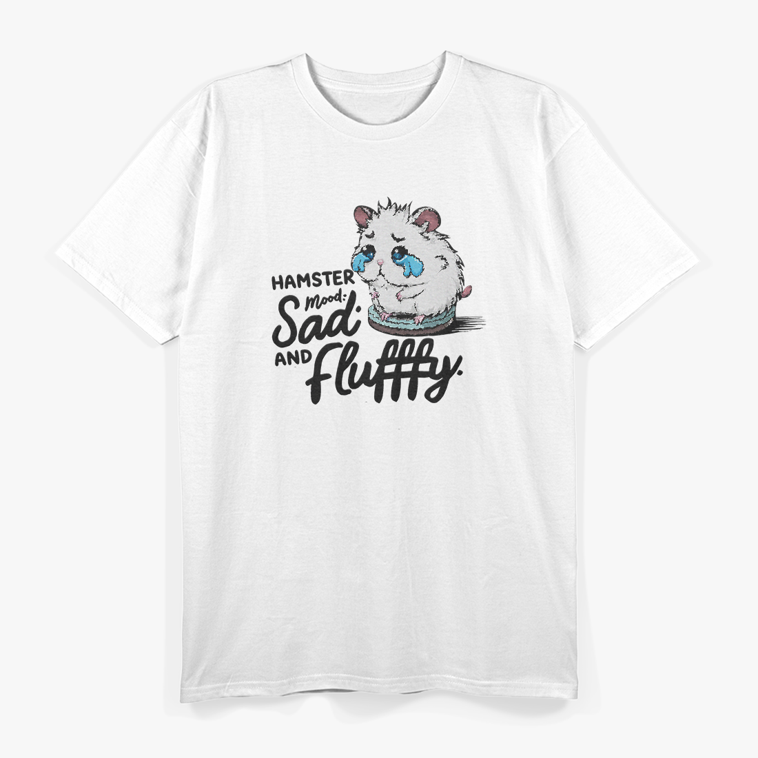 Sad and Fluffy Hamster Mood T-Shirt