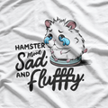 Sad and Fluffy Hamster Mood T-Shirt