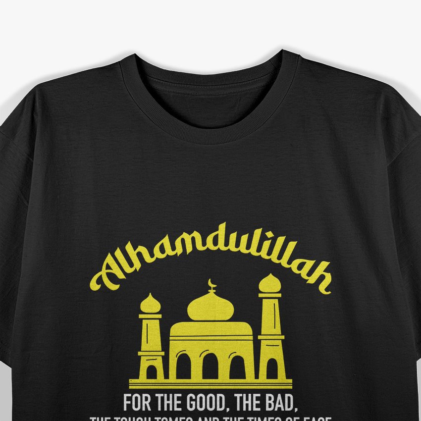 Alhamdulillah For Everything – Muslim Islamic Inspirational T-Shirt
