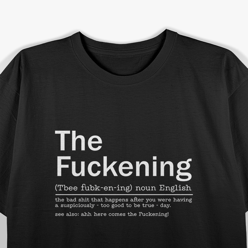 The F Sarcastic Funny Sayings T-Shirt