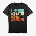 Jesus The Way Truth Life Bible Verse Christian Worship T-Shirt