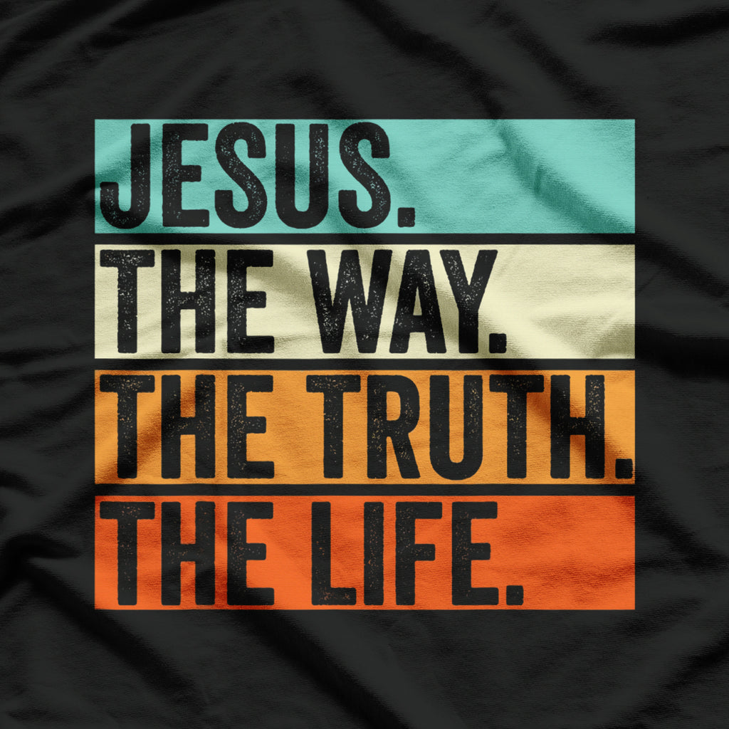 Jesus The Way Truth Life Bible Verse Christian Worship T-Shirt