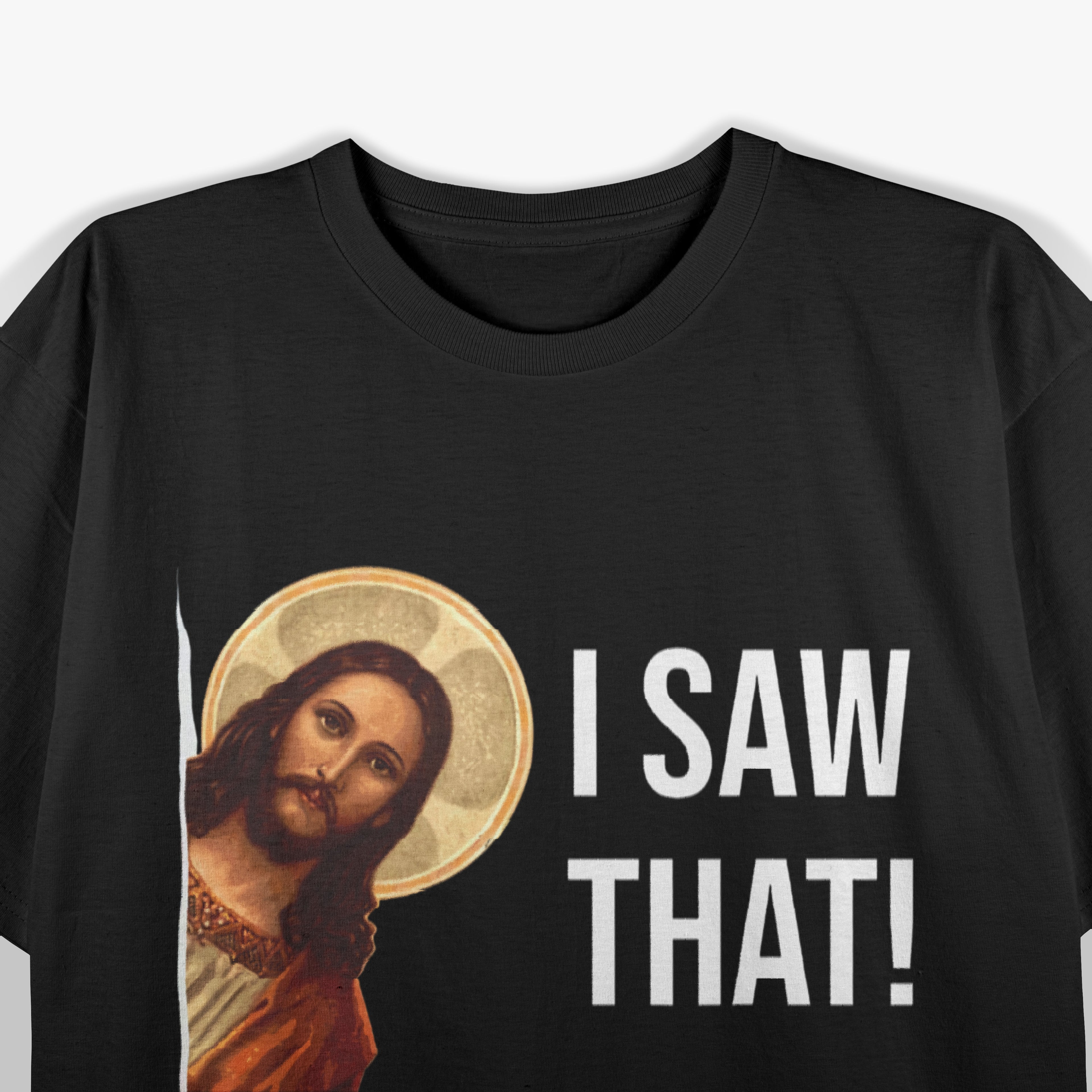 Jesus I Saw That Funny Jesus Meme Quote, Christian Jesus T-Shirt