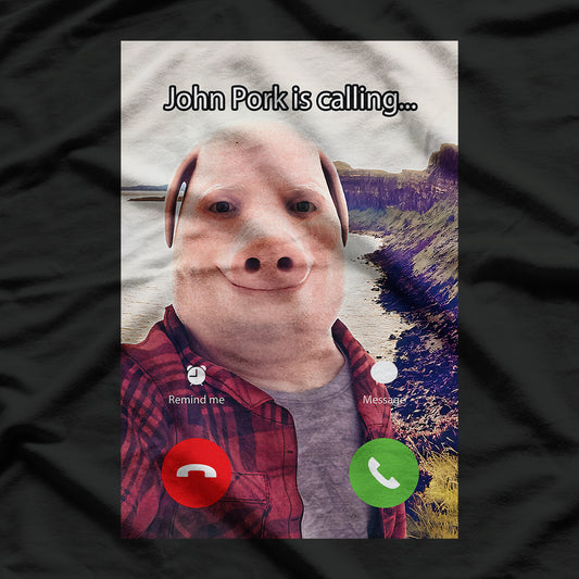 John Pork Is Calling Funny Answer Call Phone T-Shirt