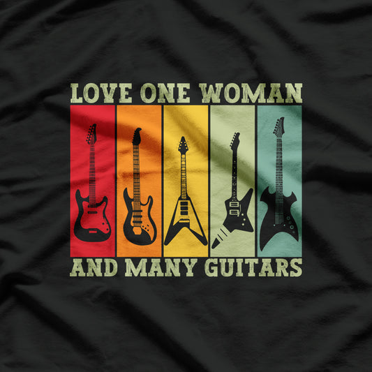 Just Love One Woman And Many Guitars T-Shirt