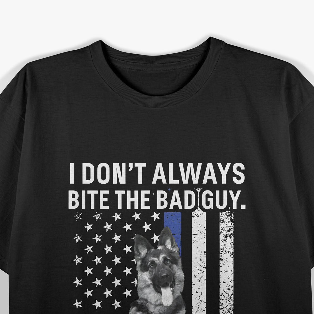 Funny K-9 German Shepherd Quote Police Thin Blue Line T-Shirt