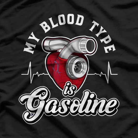 My Blood Type Is Gasoline Heartbeat Mechanic T-Shirt