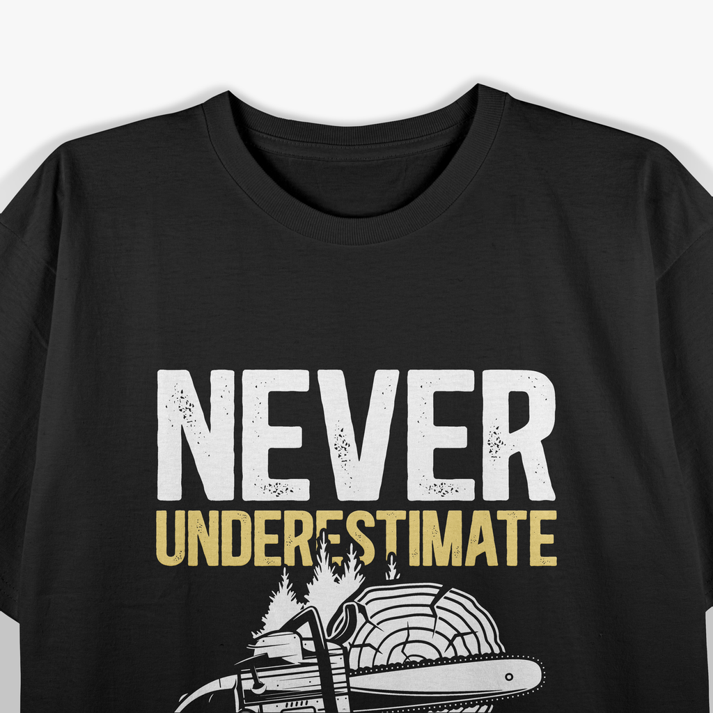 Never Underestimate An Old Man With a Chainsaw T-Shirt