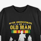 Never Underestimate an OLD MAN Vietnam Veteran T-Shirt