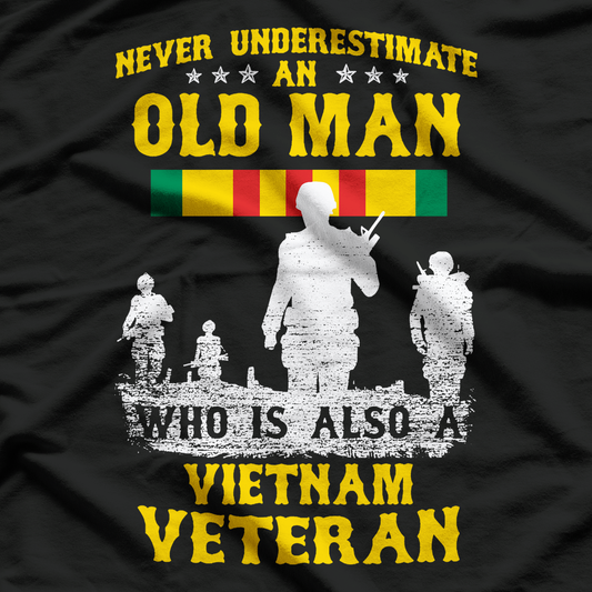 Never Underestimate an OLD MAN Vietnam Veteran T-Shirt