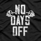 No Days Off Bodybuilder Fitness Enthusiasts Gift T-Shirt