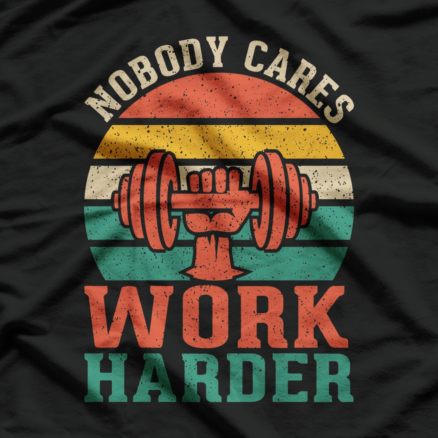 Nobody Cares Work Hard Fitness T-Shirt