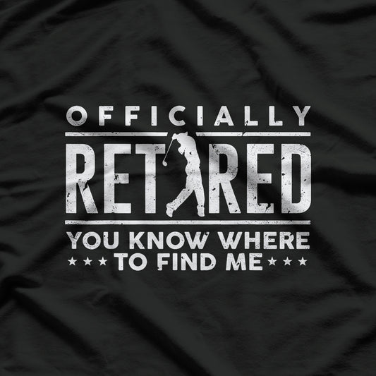 Officially Retired Gifts Golf Dad Golfing Retirement Golfer T-Shirt